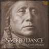 Sacred Dance - Pow Wows of the Native American Indians cover