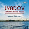 Liadov: Complete Piano Works cover