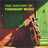 The History Of Township Music cover