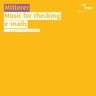Mitterer: Music For Checking Emails cover