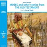 Moses and other stories from the Old Testament (Unabridged) cover