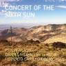 Concert of the Sixth Sun (recorded Aug 2013) cover