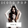 This Is... Icona Pop cover