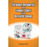 Strange Requests And Comic Tales From Record Shops cover
