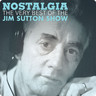 Jim Sutton - Nostalgia: The Very Best Of The Jim Sutton Show cover