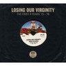 Losing Our Virginity - The First Four Years: 1973 - 1977) cover