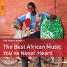 The Rough Guide To The Best African Music You've Never Heard cover