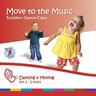Move to the Music - Toddlers Dance Class cover