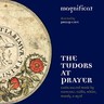 The Tudors At Prayer cover