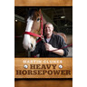 Martin Clunes: Heavy Horsepower cover