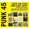 PUNK 45: Sick On You! One Way Spit! After The Love & Before The Revolution Vol. 3: Proto-Punk 1970-77 cover