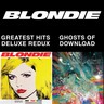 Blondie 4(0) Ever: Greatest Hits Deluxe Redux / Ghosts of Download cover