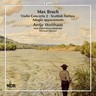 Bruch: Complete Works for Violin & Orchestra, Vol. 1 [incls 'Scottish Fantasy, Op. 46'] cover