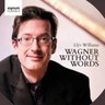 Liszt/Wagner: Wagner without Words cover