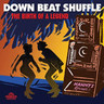 Down Beat Shuffle: The Birth of a Legend (180g Double LP) cover