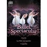 Ballet Spectacular: Coppelia, Giselle, La Fille Mal Gardee (Complete ballets recorded 2000-2006) cover