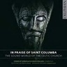 In Praise of St Columba: The Sound World of the Celtic Church cover