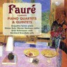 Faure: Complete Piano Quartets & Quintets cover