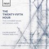 The Twenty-Fifth Hour: Chamber Music of Thomas Adès cover