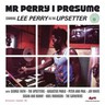 Mr Perry I Presume - Starring Lee Perry As The Upsetter cover