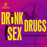 Drink Drugs Sex cover