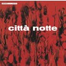 Citta Notte (LP) cover