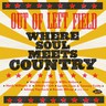 Out Of Left Field: Where Soul Meets Country cover
