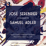 José Serebrier Conducts Samuel Adler [Symphony No 6 / Cello Concerto] cover