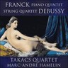 Franck: Piano Quintet in F minor, Op. 14 (with Debussy - String Quartet in G minor) cover