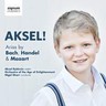 Aksel! Arias by Bach, Handel & Mozart cover