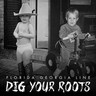 Dig Your Roots cover
