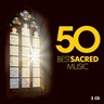 50 Best Sacred Music: Includes 'Zadok the Priest', 'Ave Maria' & 'Panis angelicus' cover