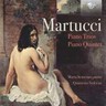 Martucci: Piano Trios and Piano Quintet cover