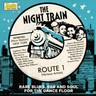 The Night Train - Route 1: Rare Blues, R&B and Soul for the Dance Floor cover