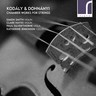 Kodály & Dohnányi: Chamber Works for Strings cover