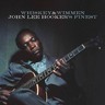 Whiskey & Wimmen: John Lee Hooker's Finest (LP) cover