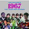 Jon Savage's 1967 The Year Pop Divided cover