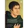 Ein Feste Burg Ist Unser Gott: Luther & the Music of the Reformation cover