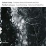 Kurtág: Complete Works for Ensemble and Choir cover