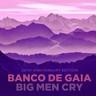 Big Men Cry (20th Anniversary Edition) cover