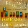 Russian Works For Piano Four Hands cover