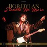 Trouble No More: The Bootleg Series Vol 13 / 1979 - 1981 cover