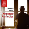 HARDY: Desperate Remedies (unabridged) cover