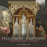Pellegrini & Padovano: Complete Organ Music cover