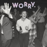 Worry. cover