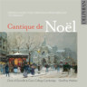 Cantique De Noël: French Music For Christmas, From Berlioz To Debussy cover