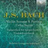 J.S. BACH: Violin Sonatas & Partitas, Cello Suites transcribed for harpsichord by Gustav Leonhardt; Roberto Loreggian cover