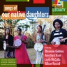 Songs Of Our Native Daughters cover
