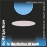 To The Mother Of Gods (LP) cover