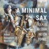 A Minimal Sax: Glass, Nyman, Reich, Torke cover